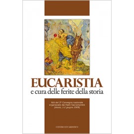 EUCARISTIA E CURA DELLE FERITE DELLA STORIA