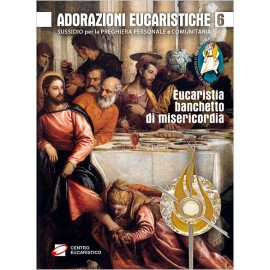 EUCARISTIA, BANCHETTO DI MISERICORDIA