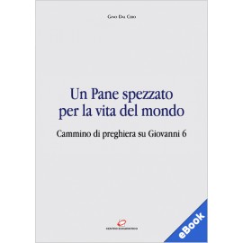 UN PANE SPEZZATO PER LA VITA DEL MONDO