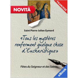 «TOUS LES MYSTÈRES RENFERMENT QUELQUE CHOSE D’EUCHARISTIQUE» (eBook) (FRA)